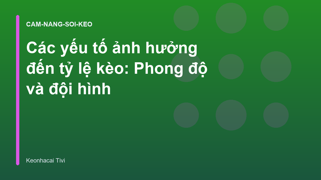 Các yếu tố ảnh hưởng đến tỷ lệ kèo: Phong độ và đội hình
