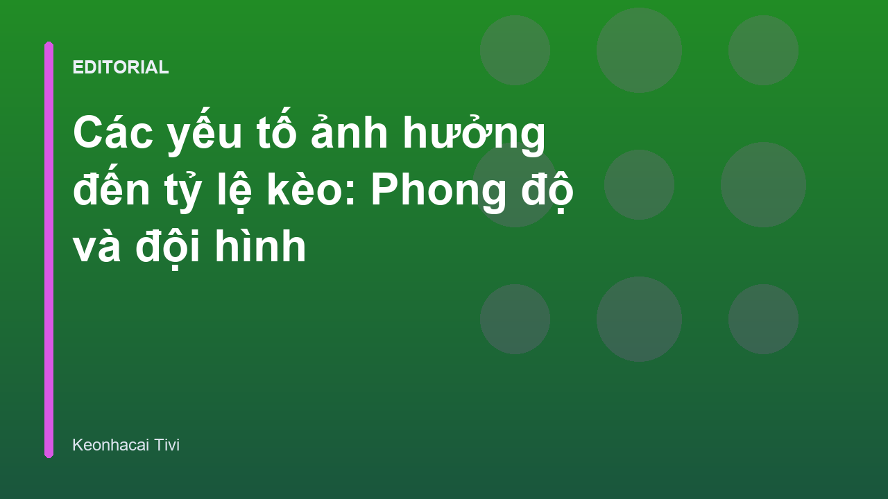 Phân tích các yếu tố ảnh hưởng đến tỷ lệ kèo